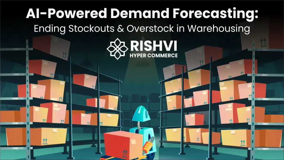 AI-Powered Demand Forecasting Ending Stockouts & Overstock in Warehousing