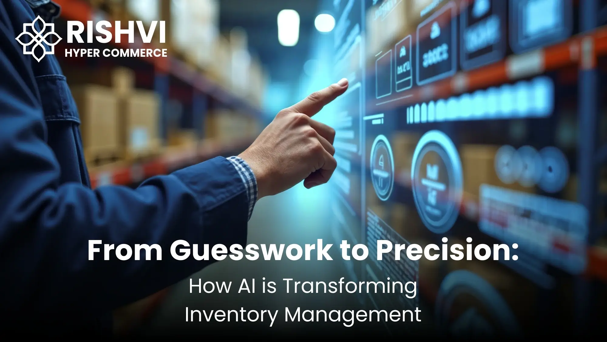 From Guesswork to Precision How AI is Transforming Inventory Management