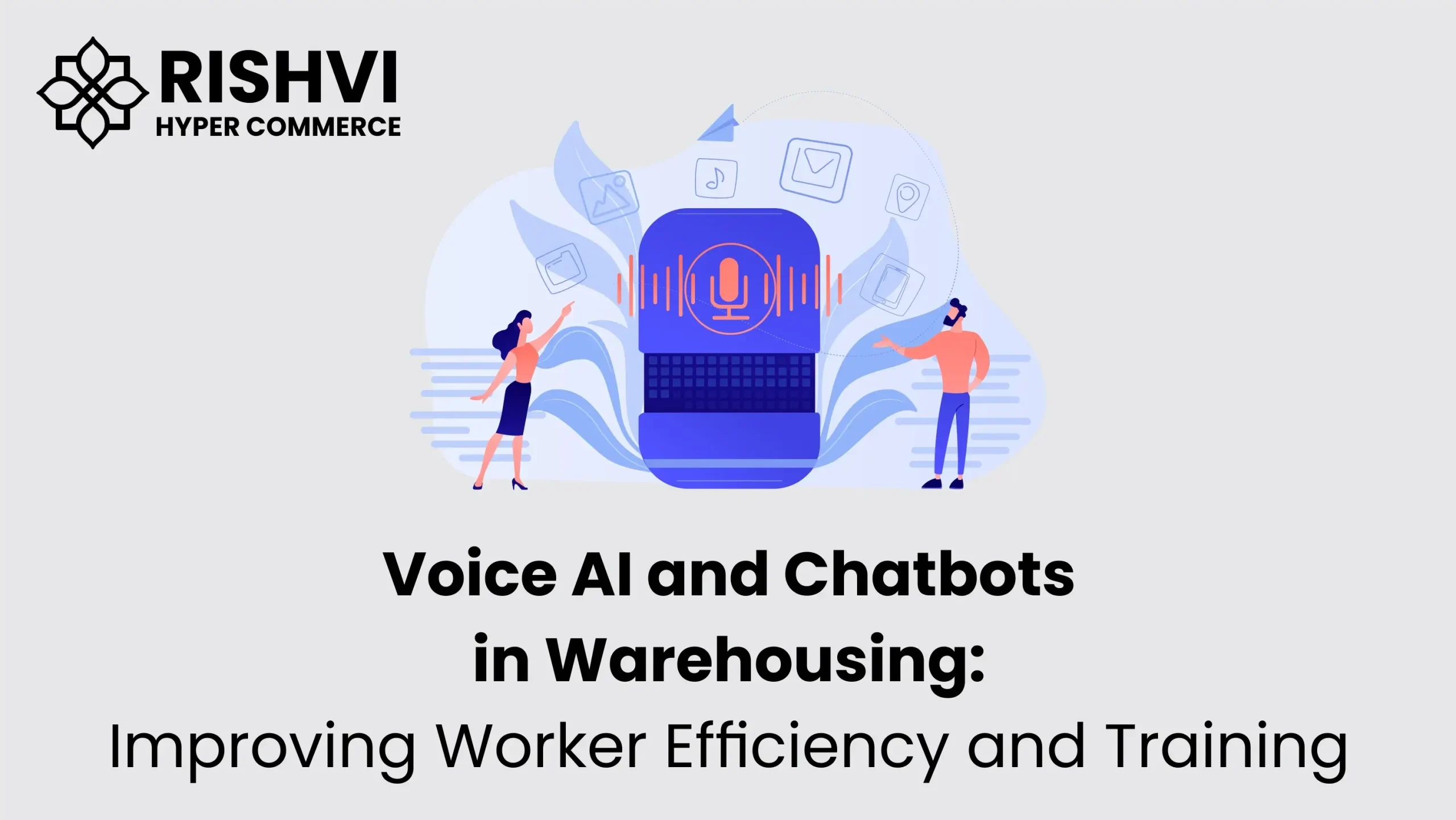 Voice AI and Chatbots in Warehousing Improving Worker Efficiency and Training